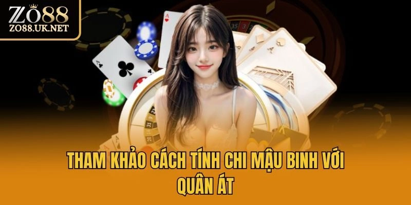 Tham khảo cách tính chi mậu binh với quân Át