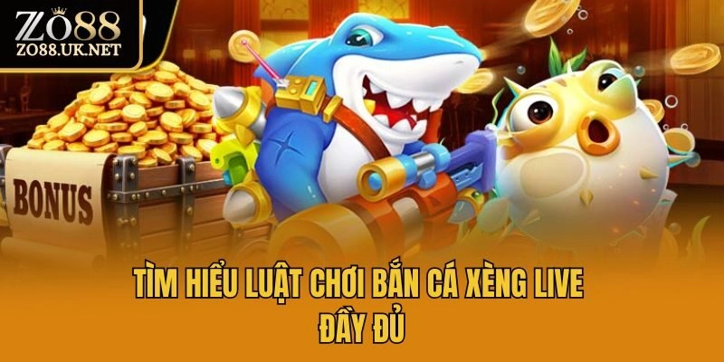 Tìm hiểu luật chơi bắn cá xèng live đầy đủ