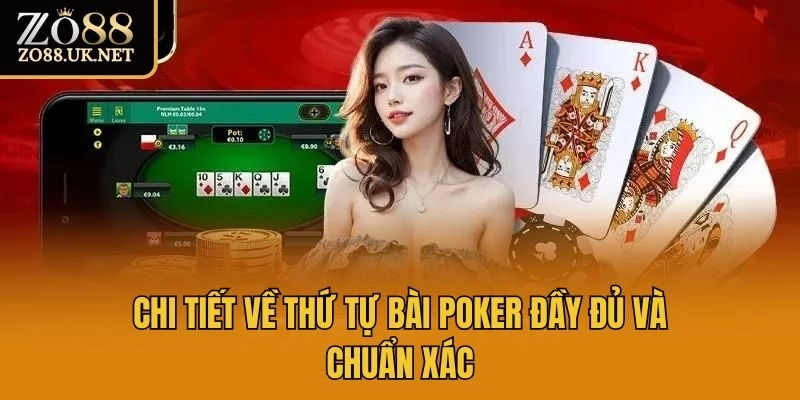 Chi tiết về thứ tự bài Poker đầy đủ và chuẩn xác